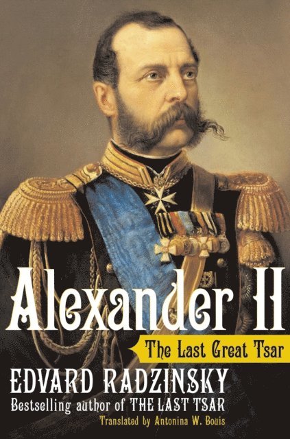 Edvard Radzinsky - Alexander II, E-bok