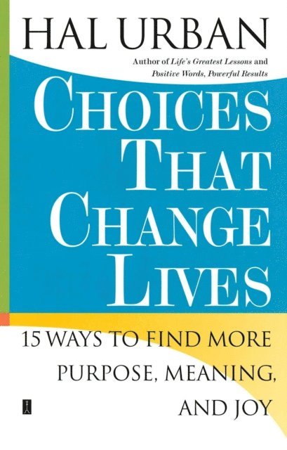 Hal Urban - Choices That Change Lives, E-bok