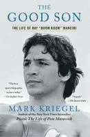 Mark Kriegel - The Good Son: The Life of Ray Boom Boom Mancini, Häftad. Tillgänglighet: Lägg i varukorg