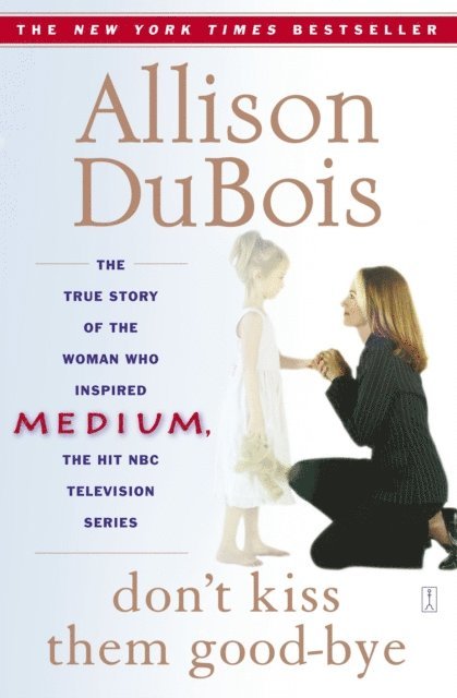Allison DuBois - Don't Kiss Them Good-bye, E-bok