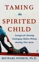 Michael H. Popkin - Taming the Spirited Child, Häftad