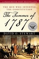 David O. Stewart - The Summer of 1787: The Men Who Invented the Constitution, Häftad
