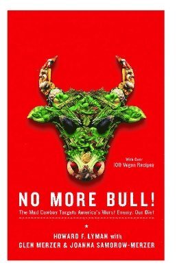 Howard F. Lyman, Glen Merzer, Joanna Samorow-Merzer - No More Bull!, Häftad