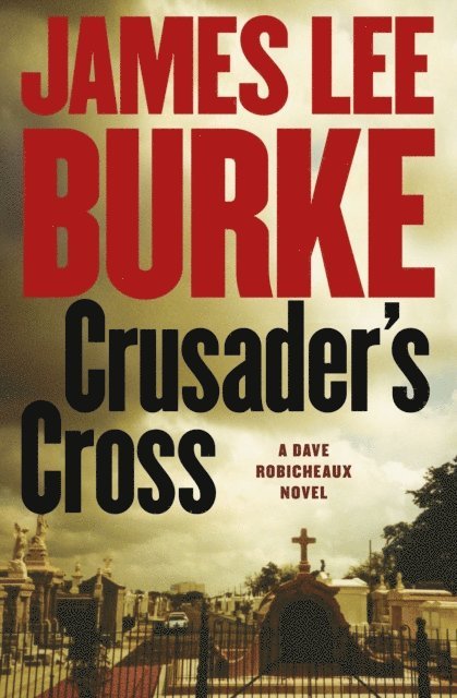 James Lee Burke - Crusader's Cross, E-bok