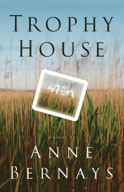 Anne Bernays - Trophy House, E-bok