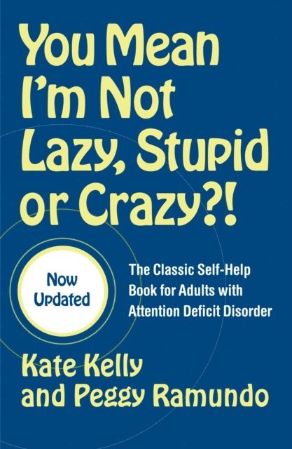 Peggy Ramundo, Kate Kelly - You Mean I'm Not Lazy, Stupid or Crazy?!, E-bok
