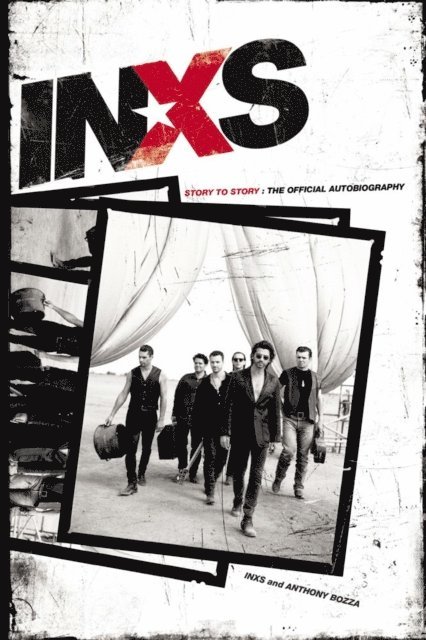 Anthony Bozza - INXS: Story to Story, E-bok
