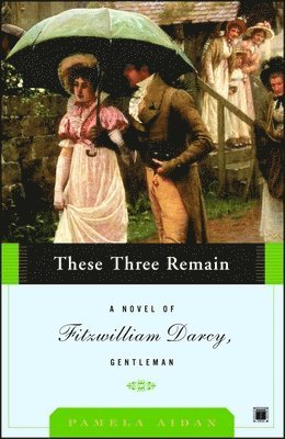 Pamela Aidan - These Three Remain, Häftad