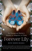 Beth Nonte Russell - Forever Lily: An Unexpected Mother's Journey to Adoption in China, Häftad. Tillgänglighet: Lägg i varukorg