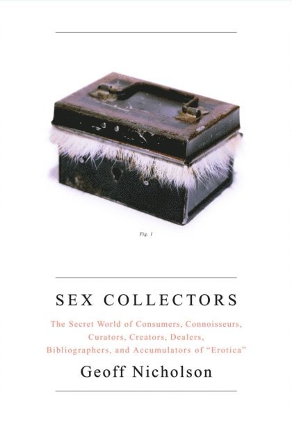 Geoff Nicholson - Sex Collectors, E-bok