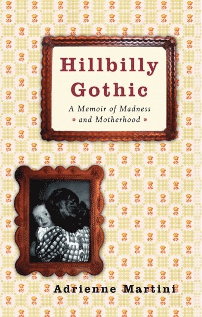 Adrienne Martini - Hillbilly Gothic, E-bok. Tillgänglighet: Lägg i varukorg