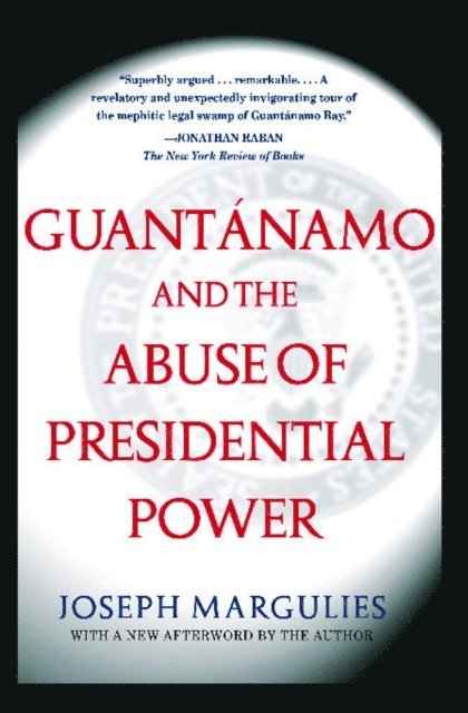 Joseph Margulies - Guantanamo and the Abuse of Presidential Power, E-bok. Tillgänglighet: Lägg i varukorg