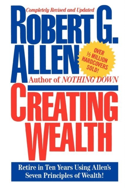 Robert G. Allen - Creating Wealth, E-bok