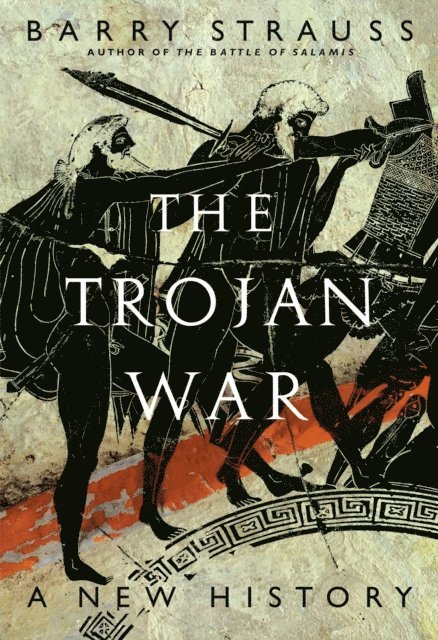 Barry Strauss - Trojan War, E-bok
