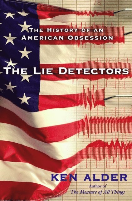 Ken Alder - Lie Detectors, E-bok