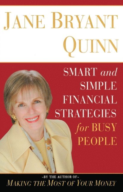 Jane Bryant Quinn - Smart and Simple Financial Strategies for Busy People, E-bok