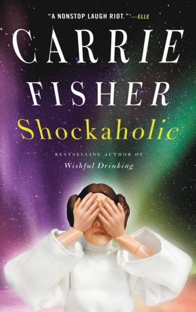 Carrie Fisher - Shockaholic, E-bok