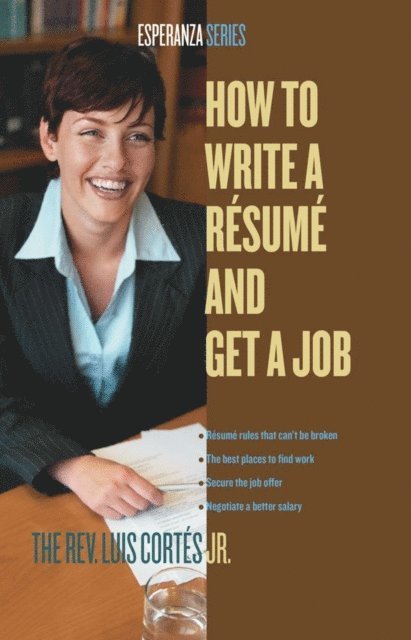 Luis Cortes - How to Write a Resume and Get a Job, E-bok