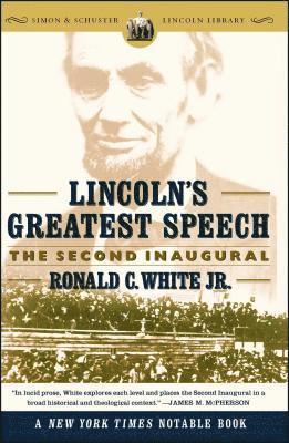 Ronald C. White - Lincoln's Greatest Speech: The Second Inaugural, Häftad