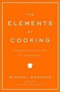 The Elements of Cooking: Translating the Chef's Craft for Every Kitchen