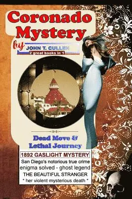 John T. Cullen - Coronado Mystery: Dead Move & Lethal Journey: Kate Morgan and the Haunting Mystery of Coronado, Special 125th Anniversary Double - 2 Boo, Häftad. Tillgänglighet: Lägg i varukorg