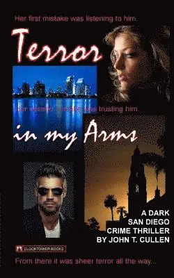 John T. Cullen - Terror in My Arms: A Dark San Diego Crime Thriller, Häftad. Tillgänglighet: Lägg i varukorg