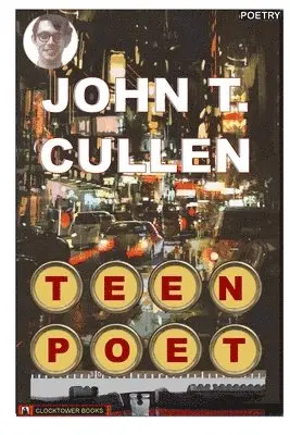 John T. Cullen - Teen Poet: Selected Poems - Teenage Poet of the Highways, Häftad. Tillgänglighet: Lägg i varukorg