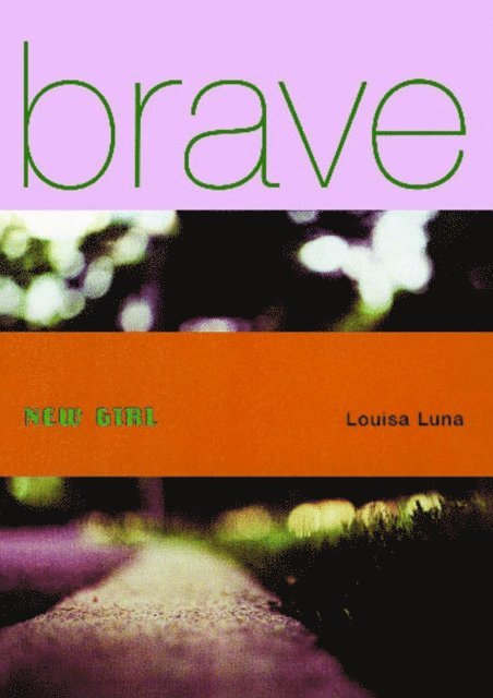 Louisa Luna - Brave New Girl, E-bok