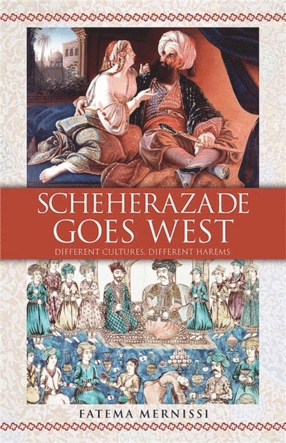 Fatema Mernissi - Scheherazade Goes West, E-bok