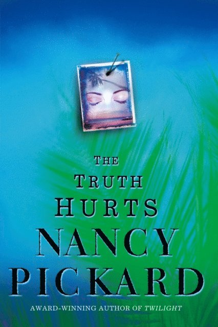 Nancy Pickard - Truth Hurts, E-bok