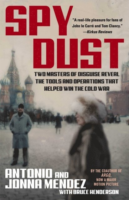 Bruce Henderson, Jonna Mendez, Antonio Mendez - Spy Dust, E-bok