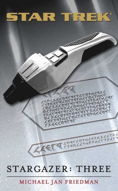 Michael Jan Friedman - Star Trek: The Next Generation: Stargazer: Three, E-bok