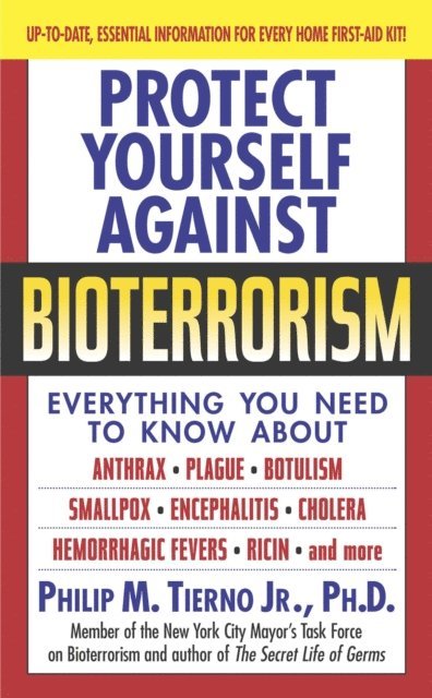 Philip M. Tierno - Protect Yourself Against Bioterrorism, E-bok