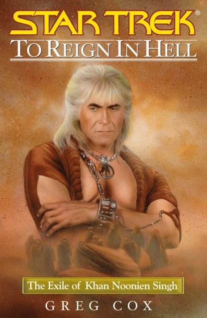 Greg Cox - Star Trek: To Reign in Hell: The Exile of Khan Noonien Singh, E-bok