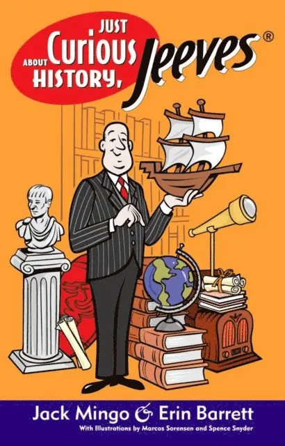 Jack Mingo, Erin Barrett - Just Curious About History, Jeeves, E-bok. Tillgänglighet: Lägg i varukorg