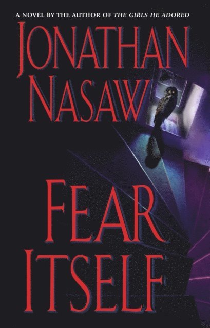 Jonathan Nasaw - Fear Itself, E-bok