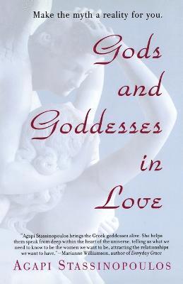 Agapi Stassinopoulos - Gods and Goddesses in Love, Häftad