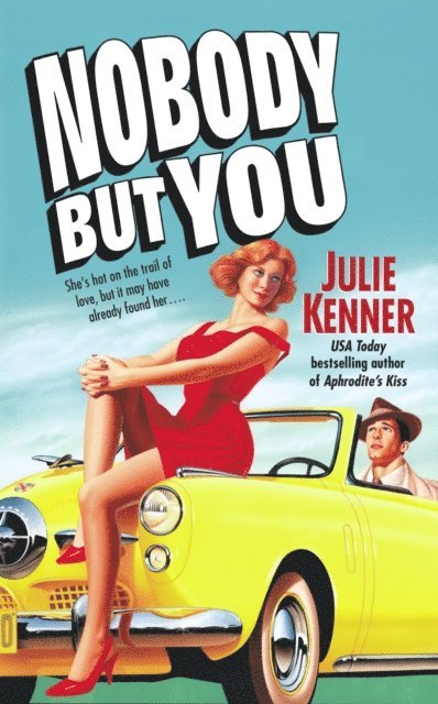 Julie Kenner - Nobody But You, E-bok