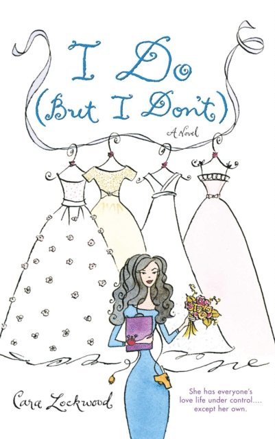 Cara Lockwood - I Do (But I Don't), E-bok