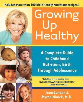 Joan Lunden, Myron Winick - Growing Up Healthy, Häftad