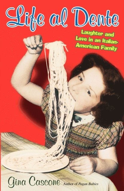 Gina Cascone - Life Al Dente, E-bok