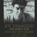 Joe DiMaggio: The Hero's Life