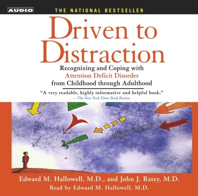 John J. Ratey, Edward M. Hallowell - Driven To Distraction, Ljudbok
