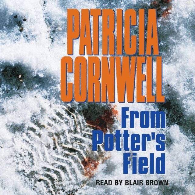 Patricia Cornwell - From Potter's Field, Ljudbok
