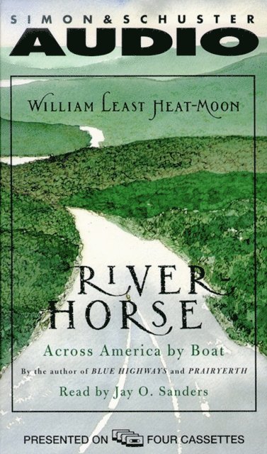 William Least heat-moon, William Heat-Moon - River Horse, Ljudbok