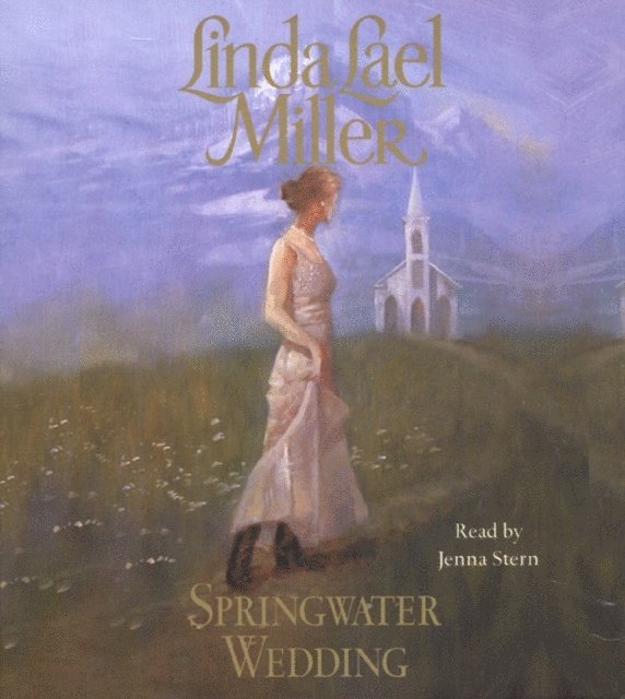 Linda Lael Miller - Springwater Wedding, Ljudbok