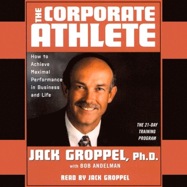 Bob Andelman, Jack Groppel - Corporate Athlete, Ljudbok