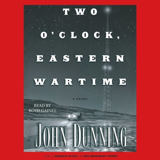 John Dunning - Two O'Clock, Eastern Wartime, Ljudbok
