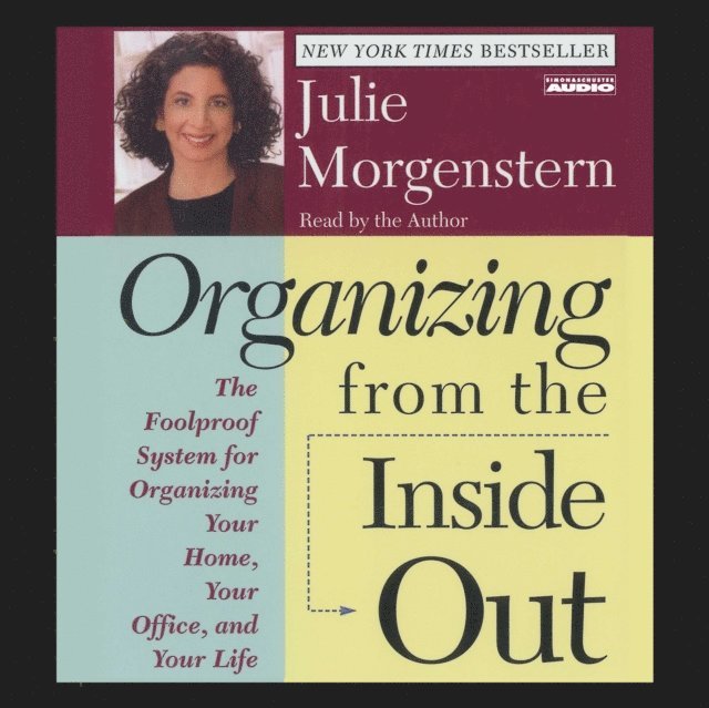 Julie Morgenstern - Organizing From The Inside Out, Ljudbok