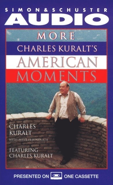 Charles Kuralt - More Charles Kuralt's American Moments, Ljudbok. Tillgänglighet: Lägg i varukorg